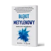 Błękit metylenowy Kompletny Przewodnik ISBN Mark Sloan Błękit metylenowy Kompletny Przewodnik ISBN Mark Sloan